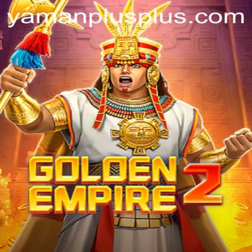 Exploring the Adventure of GoldenEmpire2: A New Digital Experience with YAMANPLUS