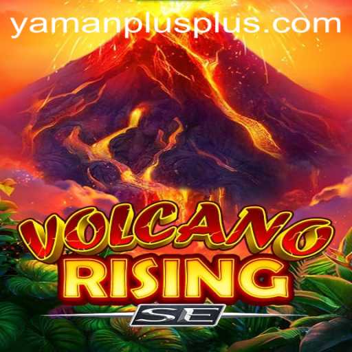 Exploring the Dynamic World of VolcanoRisingSE: Unleash Your Strategy with YAMANPLUS